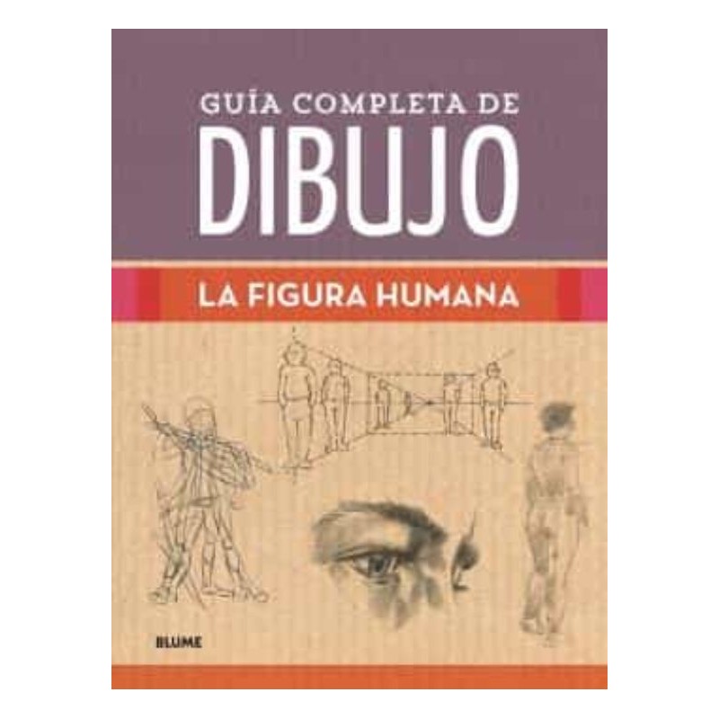 GUÍA COMPLETA DE DIBUJO, FIGURA HUMANA