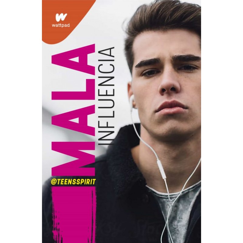 MALA INFLUENCIA, WATTPAD LIBRO JUVENIL