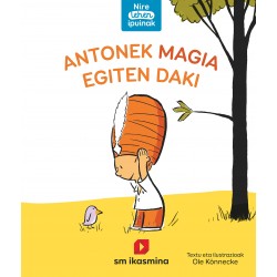 ANTONEK MAGIA EGITEN DAKI, NIRE LEHEN IPUINAK