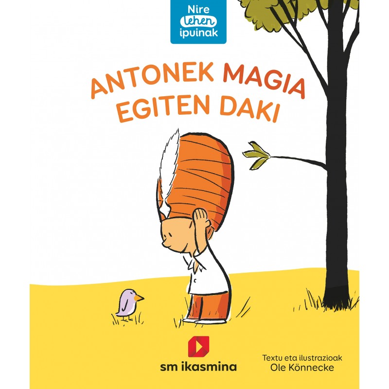 ANTONEK MAGIA EGITEN DAKI, NIRE LEHEN IPUINAK ANTONEK MAGIA EGITEN DAKI, NIRE LEHEN IPUINAK