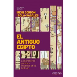 EL ANTIGUO EGIPTO, LOS PRIMEROS GRANDES IMPERIOS DE LA HISTORIA