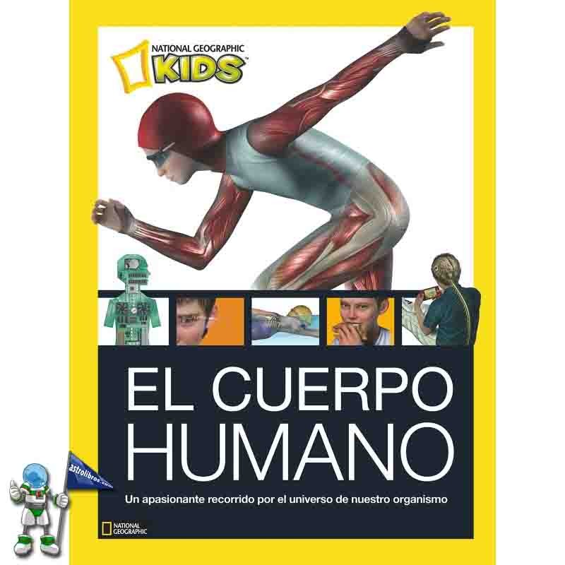 EL CUERPO HUMANO, NATIONAL GEOGRAPHIC KIDS