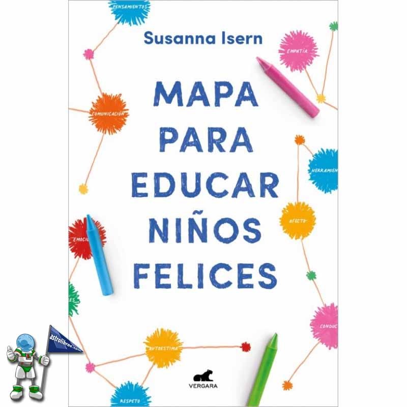 MAPA PARA EDUCAR NIÑOS FELICES, SUSANNA ISERN