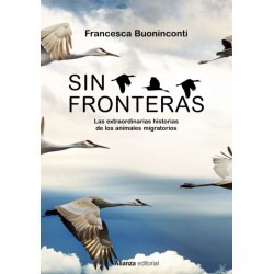 SIN FRONTERAS, LA EXTRAORDINARIA HISTORIA DE LOS ANIMALES MIGRATORIOS