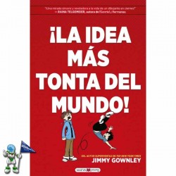 ¡LA IDEA MÁS TONTA DEL MUNDO!