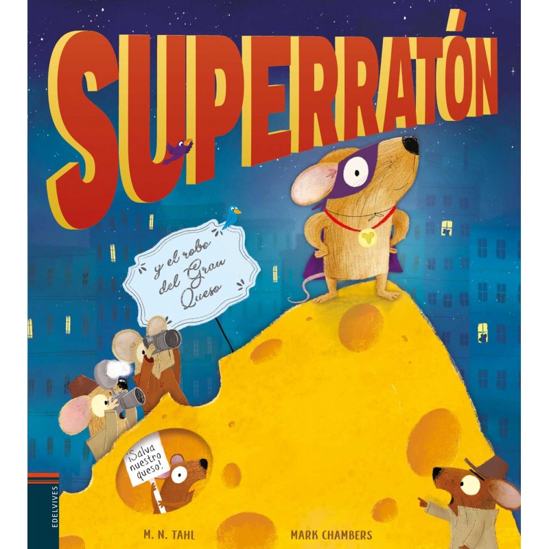 SUPERRATÓN Y EL ROBO DEL GRAN QUESO SUPERRATÓN Y EL ROBO DEL GRAN QUESO