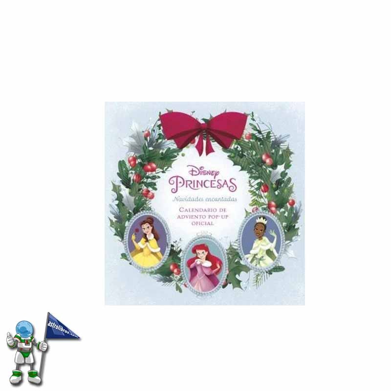 PRINCESAS DISNEY: NAVIDAD ENCANTADA, EL CALENDARIO DE ADVIENTO POP-UP OFICIAL