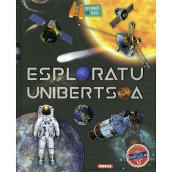 ESPLORATU UNIBERTSOA, ESPLORATU ETA IKASI ESPLORATU UNIBERTSOA, ESPLORATU ETA IKASI
