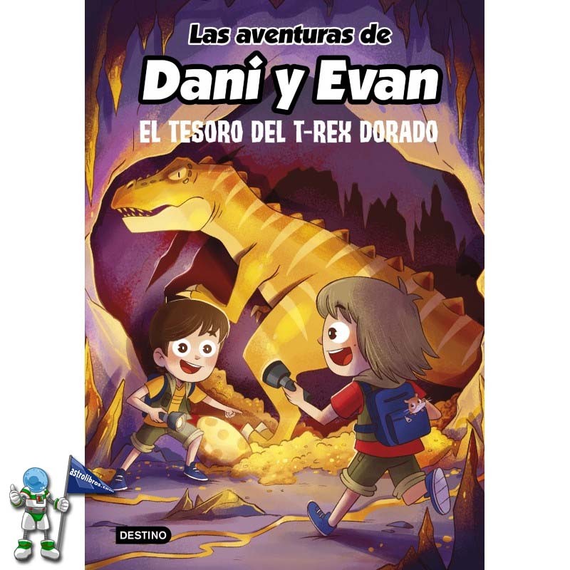 LAS AVENTURAS DE DANI Y EVAN 5, EL TESORO DEL T-REX DORADO LAS AVENTURAS DE DANI Y EVAN 5, EL TESORO DEL T-REX DORADO