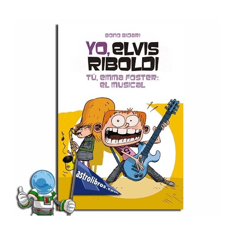 Yo Elvis Riboldi, tu Emma Foster ¡El musical! Yo Elvis Riboldi nº4 Yo Elvis Riboldi, tu Emma Foster ¡El musical! Yo Elvis Riboldi nº4
