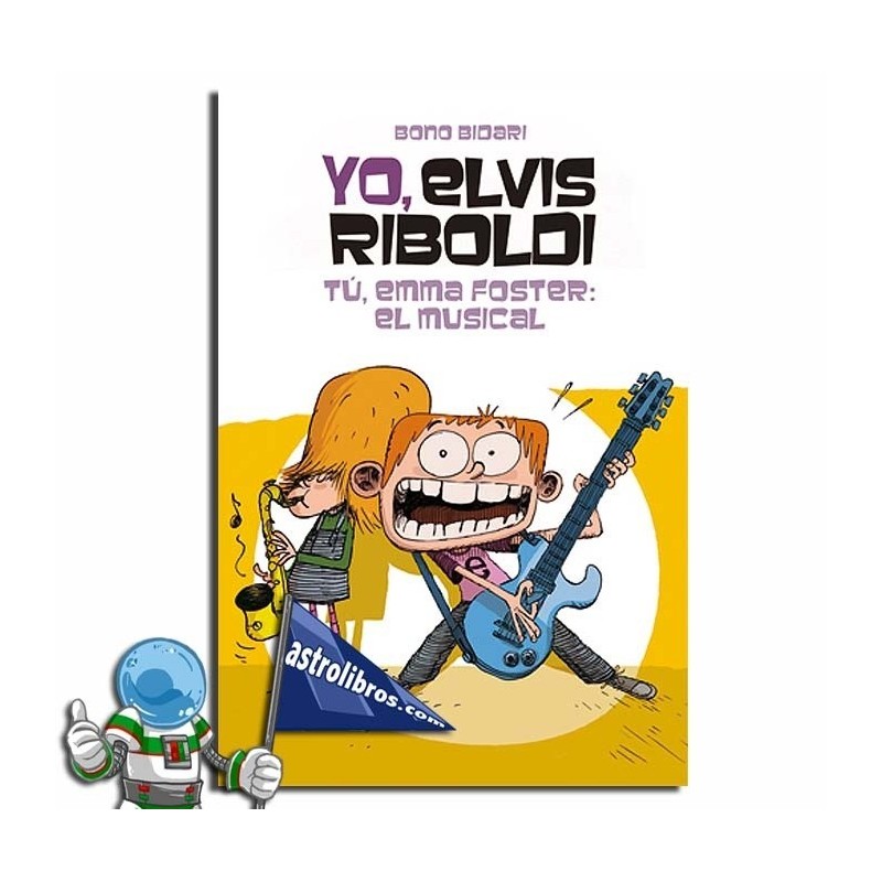 Yo Elvis Riboldi, tu Emma Foster ¡El musical! Yo Elvis Riboldi nº4