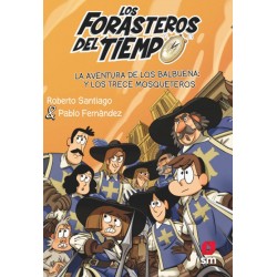 FORASTEROS DEL TIEMPO 13, LA AVENTURA DE LOS BALBUENA Y LOS TRECE MOSQUETEROS