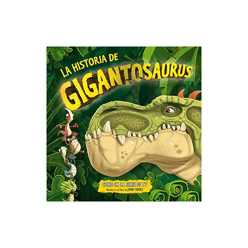 LA HISTORIA DE GIGANTOSAURUS LA HISTORIA DE GIGANTOSAURUS