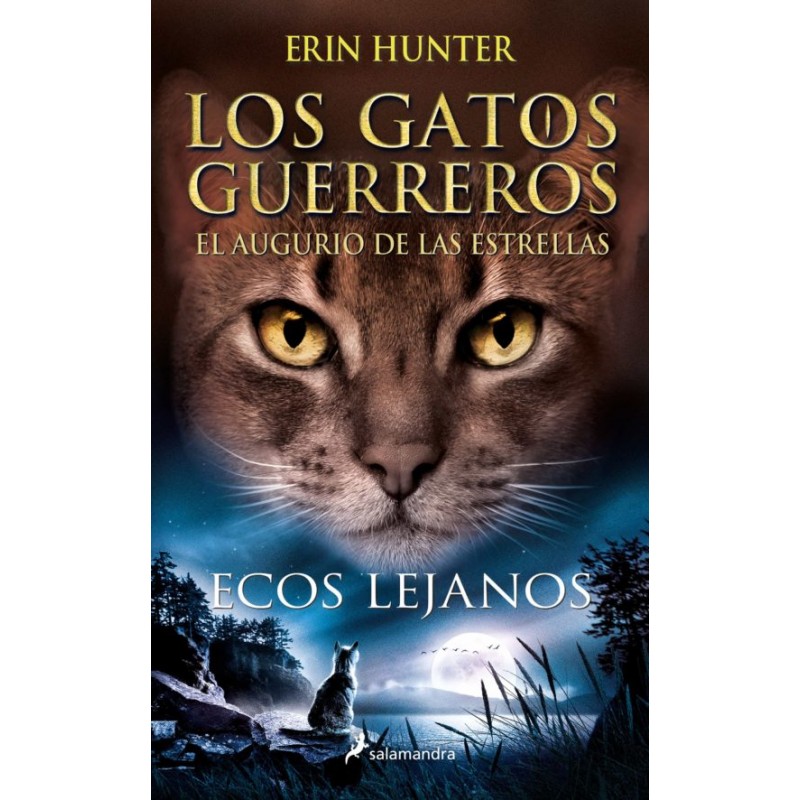 ECOS LEJANOS, LOS GATOS GUERREROS, EL AUGURIO DE LAS ESTRELLAS 2 ECOS LEJANOS, LOS GATOS GUERREROS, EL AUGURIO DE LAS ESTRELLAS 2