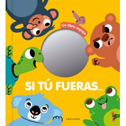 SI TÚ FUERAS... UN LIBRO ESPEJO