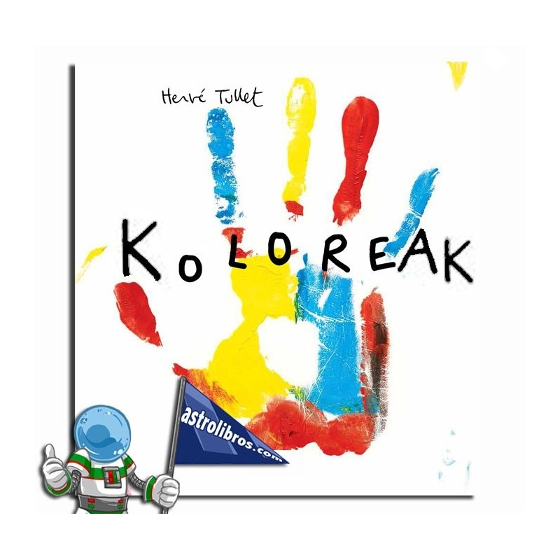 Koloreak | Hervé Tullet Koloreak | Hervé Tullet