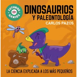 DINOSAURIOS Y PALEONTOLOGÍA, FUTUROS GENIOS 7, LA CIENCIA EXPLICADA A LOS MÁS PEQUEÑOS