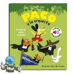 PACO Y LA ORQUESTA , LIBRO CON SONIDOS DE INSTRUMENTOS