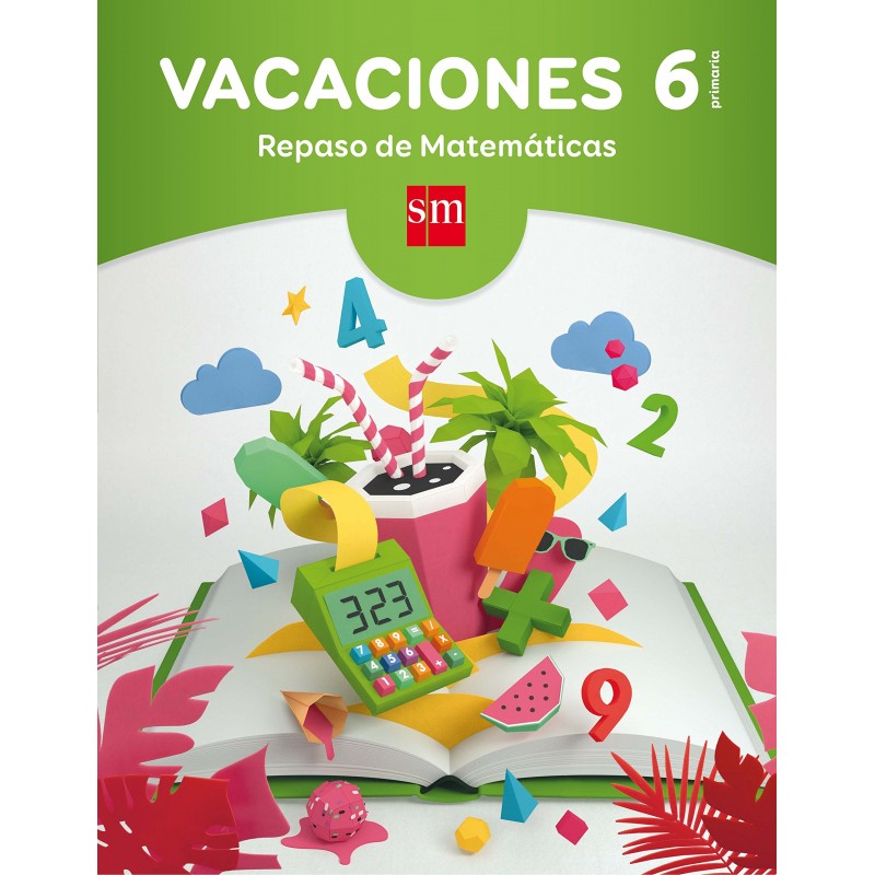 VACACIONES SM, REPASO DE MATEMÁTICAS 6 EDUCACIÓN PRIMARIA