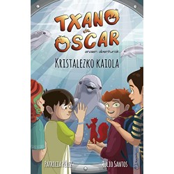 TXANO ETA OSCAR ANAIEN ABENTURAK 10, KRISTALEZKO KAIOLA