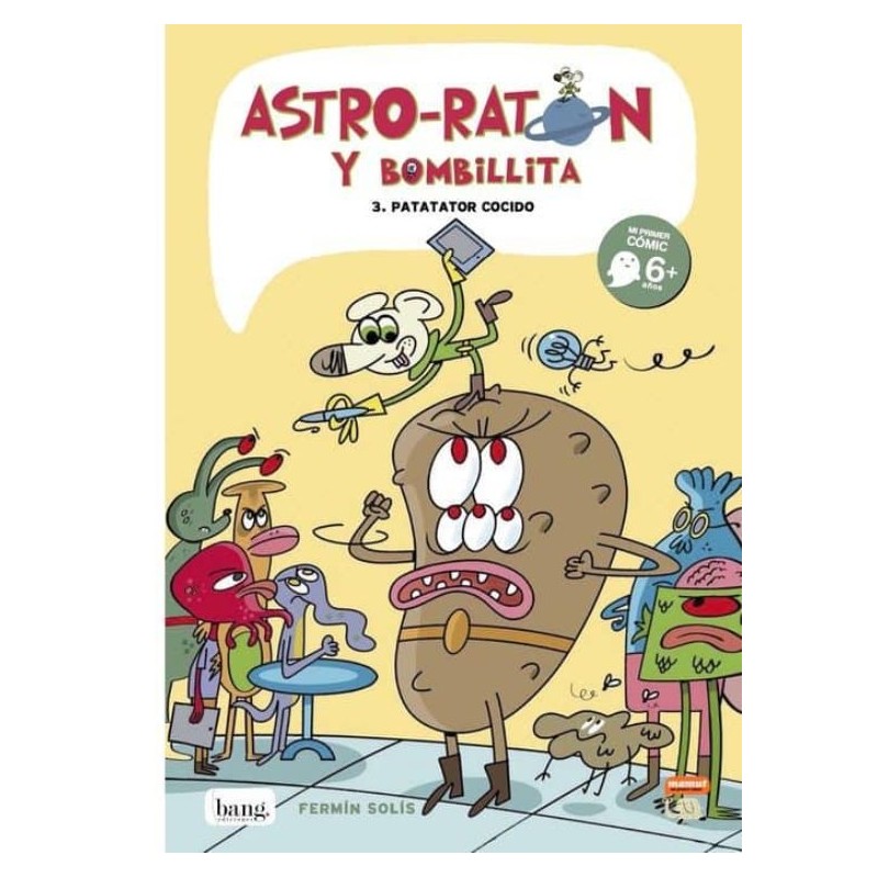 ASTRO-RATÓN Y BOMBILLITA 3, PATATOR COCIDO, CÓMIC A PARTIR DE 6 AÑOS