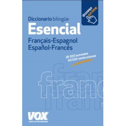 DICCIONARIO ESENCIAL FRANÇAIS-ESPAGNOL / ESPAÑOL-FRANCÉS VOX