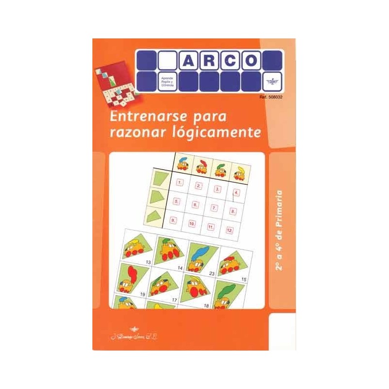 CUADERNO ARCO, ENTRENARSE PARA RAZONAR LÓGICAMENTE CUADERNO ARCO, ENTRENARSE PARA RAZONAR LÓGICAMENTE