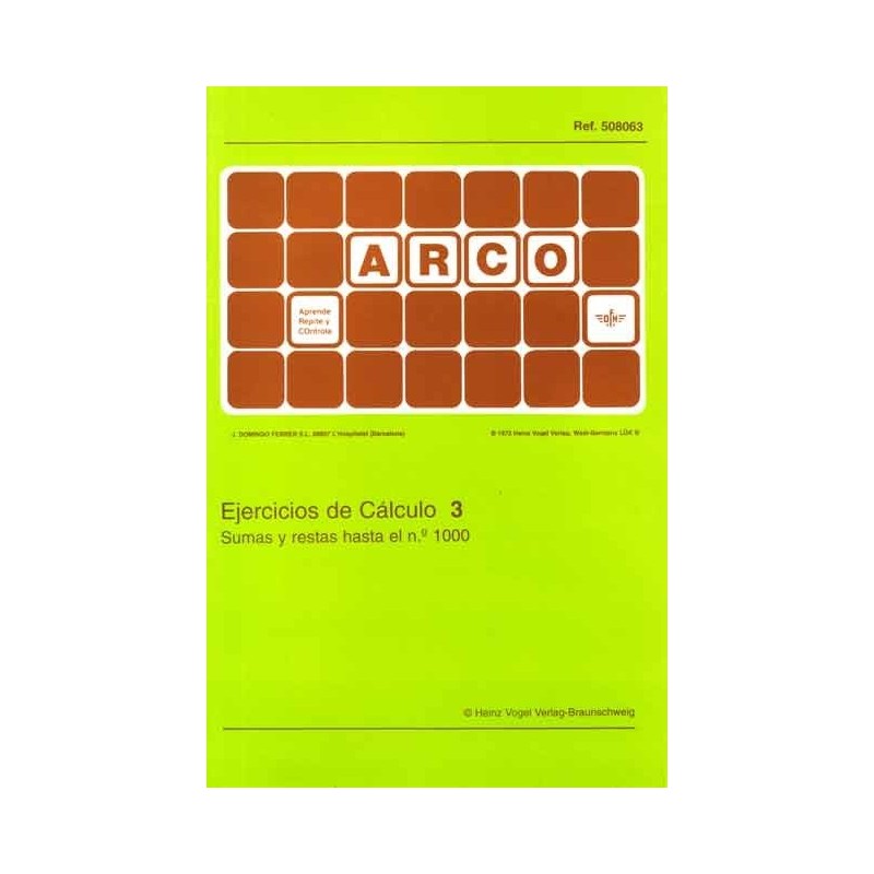 CUADERNO ARCO EJERCICIOS DE CÁLCULO 3, SUMAS Y RESTAS HASTA EL Nº 1000 CUADERNO ARCO EJERCICIOS DE CÁLCULO 3, SUMAS Y RESTAS HASTA EL Nº 1000