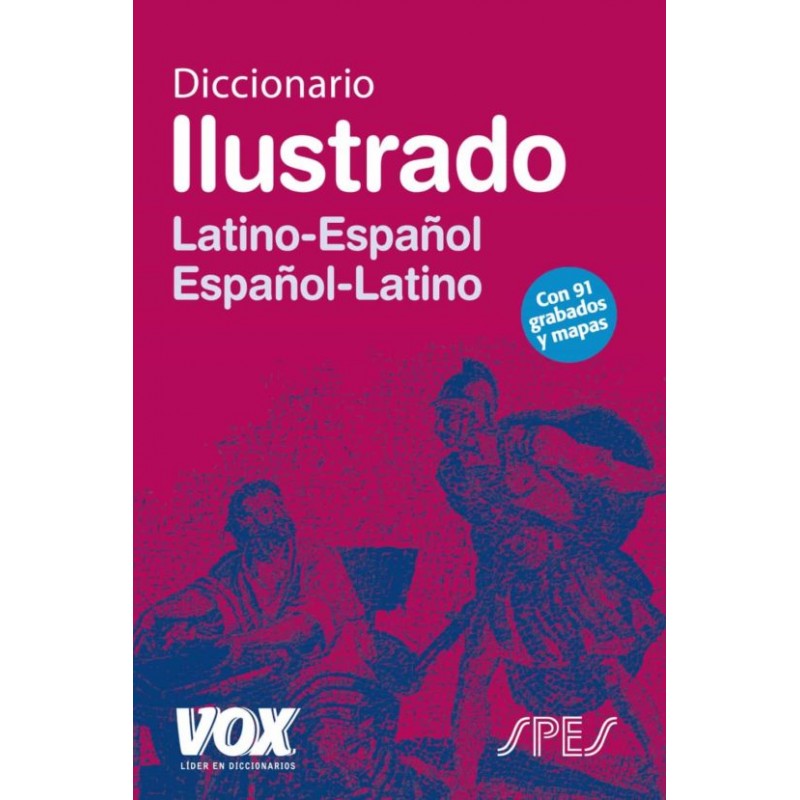DICCIONARIO ILUSTRADO LATÍN, LATINO-ESPAÑOL/ ESPAÑOL-LATINO