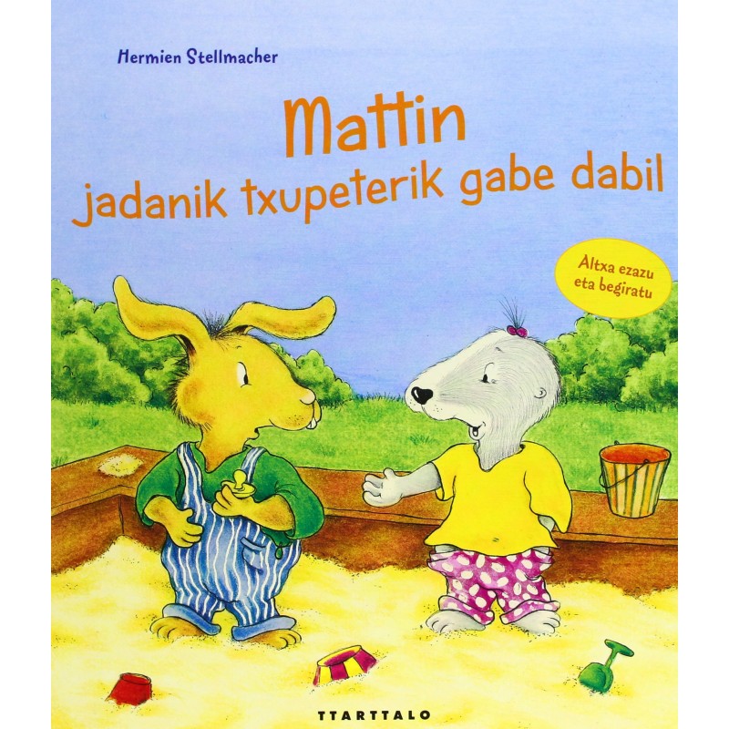 MATTIN JADANIK TXUPETERIK GABE DABIL