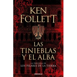 LAS TINIEBLAS Y EL ALBA, LA PRECUELA DE LOS PILARES DE LA TIERRA, LIBRO DE BOLSILLO