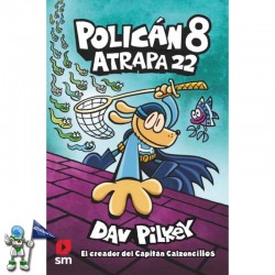 POLICÁN 8, ATRAPA 22