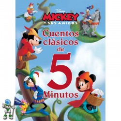 MICKEY Y SUS AMIGOS, CUENTOS CLÁSICOS DE 5 MINUTOS