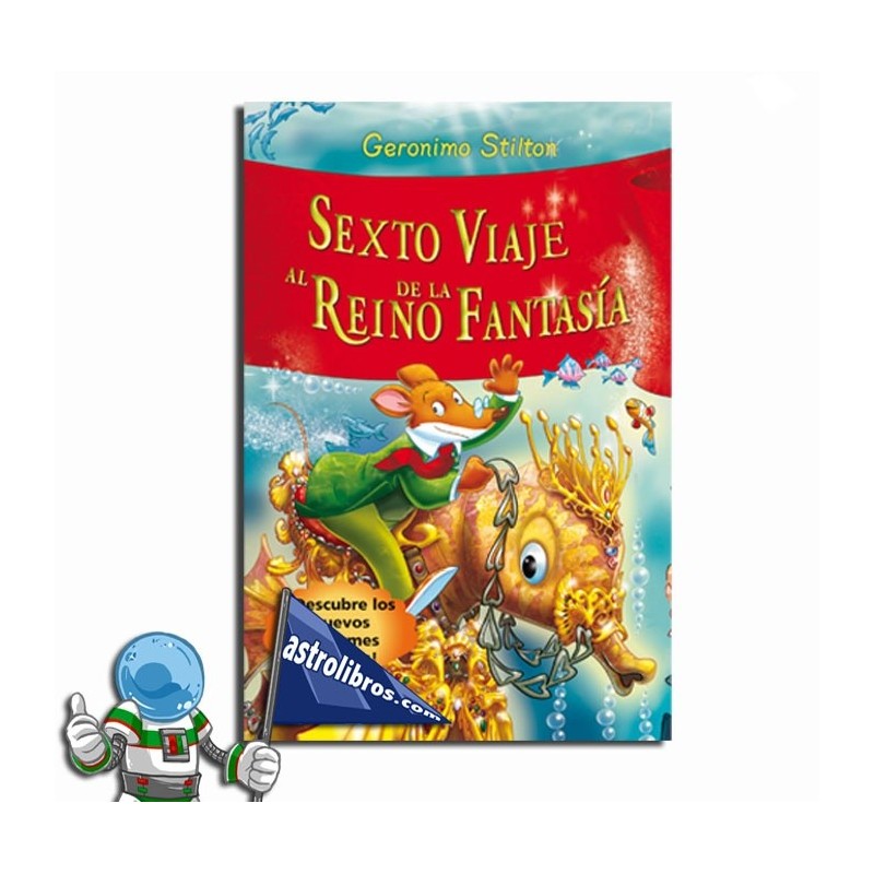 Geronimo Stilton, Sexto viaje al Reino de la Fantasía Geronimo Stilton, Sexto viaje al Reino de la Fantasía