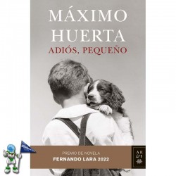 ADIÓS, PEQUEÑO - PREMIO DE NOVELA FERNANDO LARA 2022