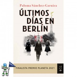 ÚLTIMOS DÍAS EN BERLÍN, FINALISTA PREMIO PLANETA 2021