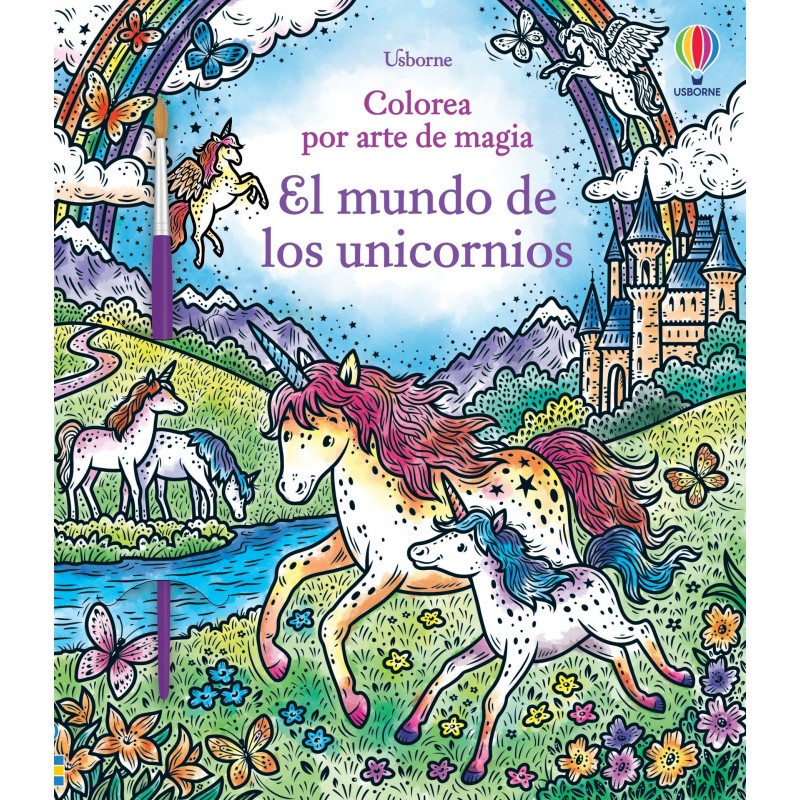 EL MUNDO DE LOS UNICORNIOS, COLOREA POR ARTE DE MAGIA USBORNE