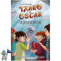 LAS AVENTURAS DE TXANO Y ÓSCAR 10, LA JAULA DE CRISTAL