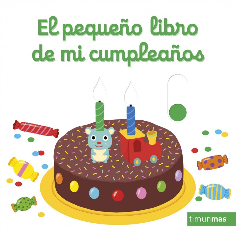 EL PEQUEÑO LIBRO DE MI CUMPLEAÑOS, LIBROS CON MECANISMOS