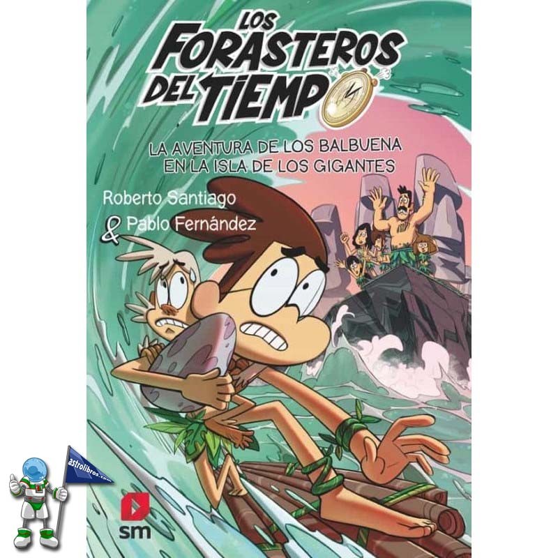 FORASTEROS DEL TIEMPO 14, LA AVENTURA DE LOS BALBUENA EN LA ISLA DE LOS GIGANTES FORASTEROS DEL TIEMPO 14, LA AVENTURA DE LOS BALBUENA EN LA ISLA DE LOS GIGANTES