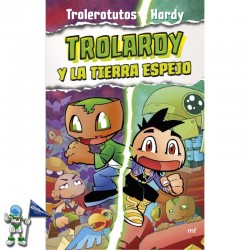 TROLARDY 3, TROLARDY Y LA TIERRA ESPEJO TROLARDY 3, TROLARDY Y LA TIERRA ESPEJO