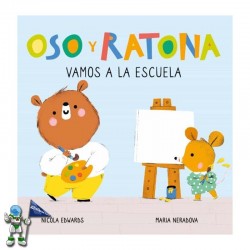 OSO Y RATONA, PEQUEÑA MANITAS, VAMOS A LA ESCUELA