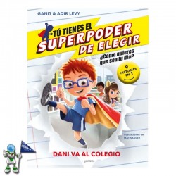 TÚ TIENES EL SUPERPODER DE ELEGIR 3, DANI VA AL COLEGIO