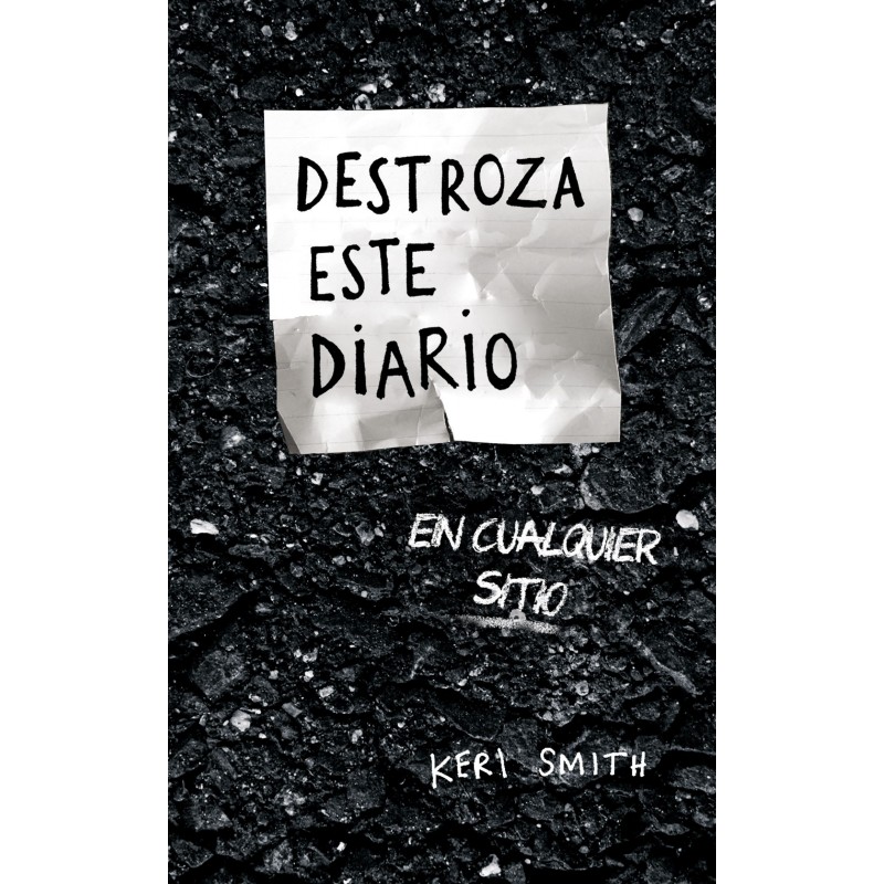 DESTROZA ESTE DIARIO EN CUALQUIER SITO, DIARIO CREATIVO DESTROZA ESTE DIARIO EN CUALQUIER SITO, DIARIO CREATIVO