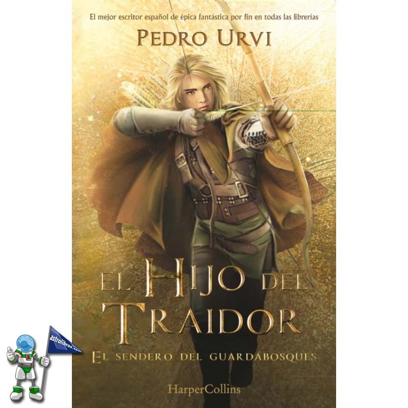 EL HIJO DEL TRAIDOR, EL SENDERO DEL GUARDABOSQUES LIBRO 1