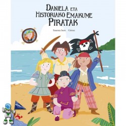 DANIELA ETA HISTORIAKO EMAKUME PIRATAK DANIELA ETA HISTORIAKO EMAKUME PIRATAK