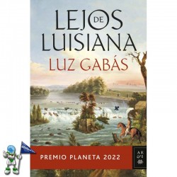 LEJOS DE LUISIANA, PREMIO PLANETA 2022