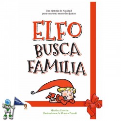 ELFO BUSCA FAMILIA, UNA HISTORIA DE NAVIDAD PARA CONSTRUIR RECUERDOS JUNTOS