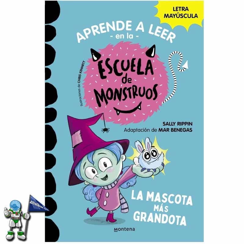 APRENDE A LEER EN LA ESCUELA DE MONSTRUOS 1, LA MASCOTA MÁS GRANDOTA