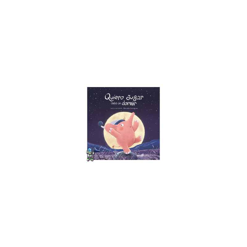QUIERO JUGAR ANTES DE DORMIR QUIERO JUGAR ANTES DE DORMIR